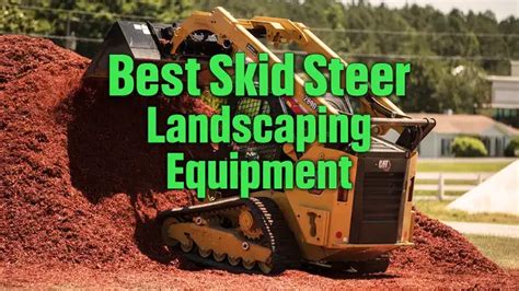 landscaping skid steer|skid steer reviews 2022.